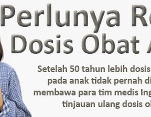 Dosis Obat Anak Perlu di Tinjau Ulang