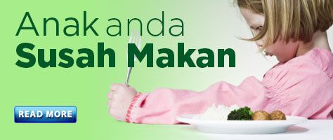 Anak Anda Susah Makan?