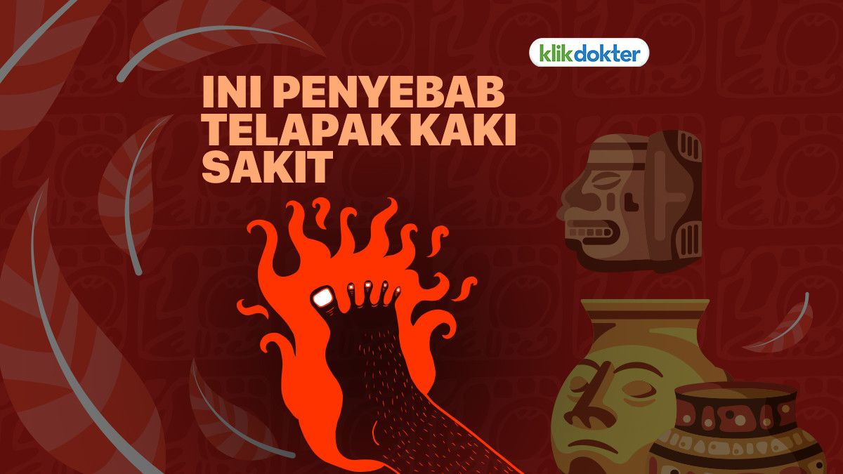 Penyebab Telapak Kaki Sering Sakit dan Cara Mengatasinya