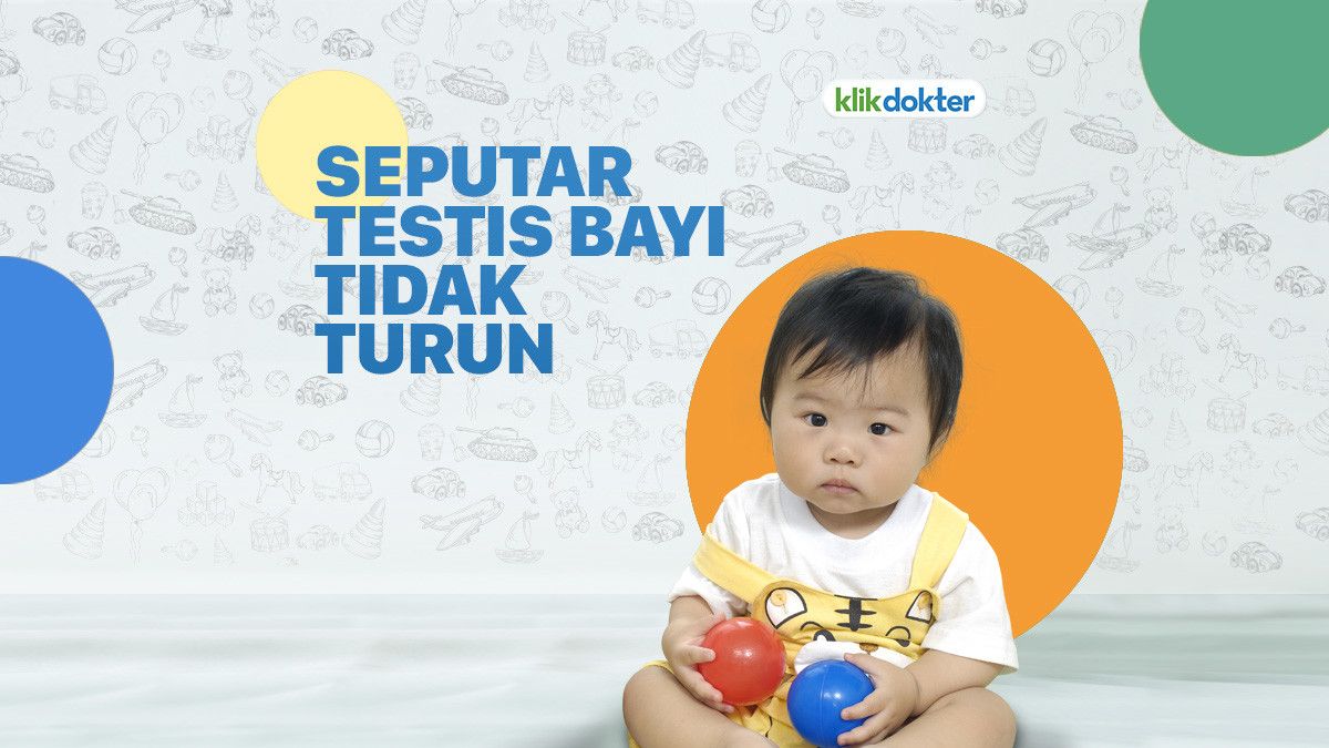 Waspadai Bila Testis Bayi Tidak Turun