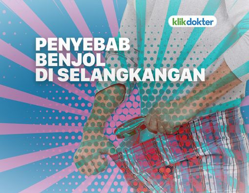 9 Penyebab Benjolan di Selangkangan, Apakah Berbahaya?
