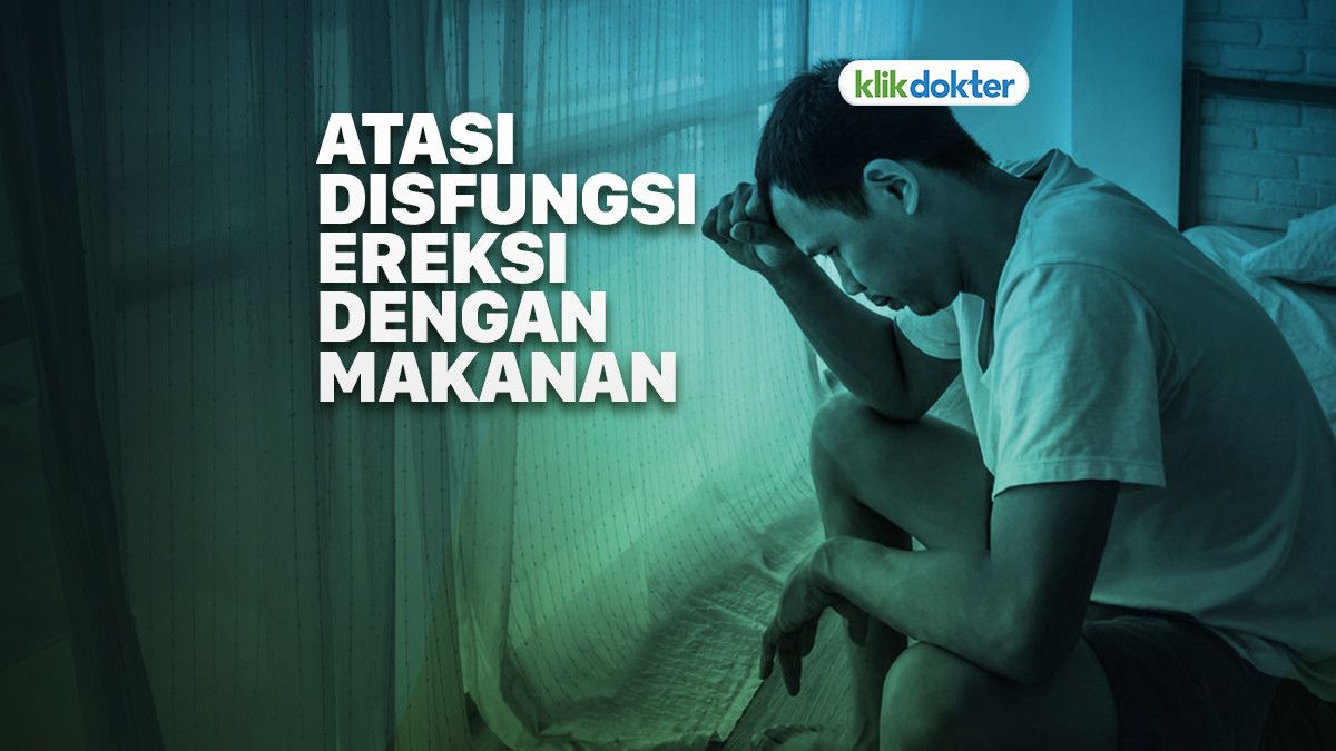 Atasi Disfungsi Ereksi dengan Makanan Ini