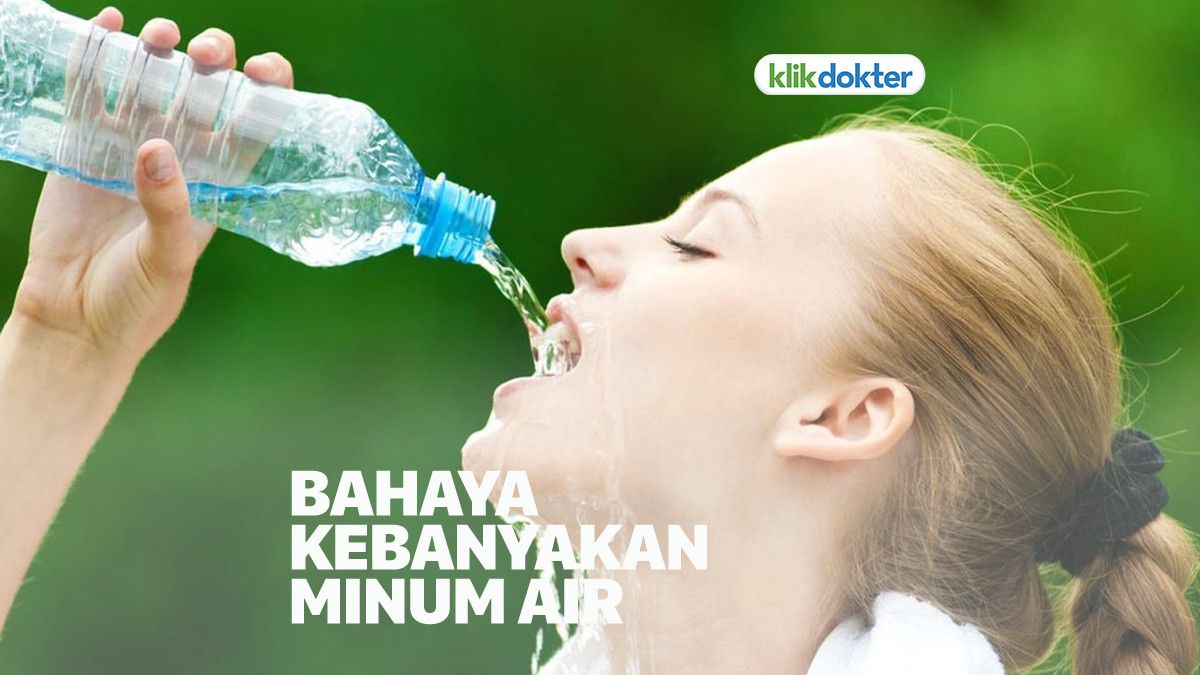 Terlalu Banyak Minum Waspada Keracunan Air Putih Klikdokter 2126