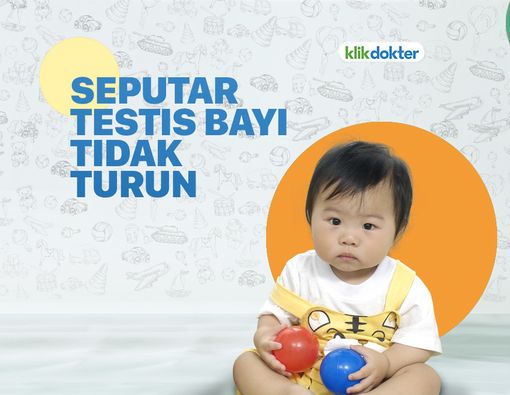 Waspadai Bila Testis Bayi Tidak Turun