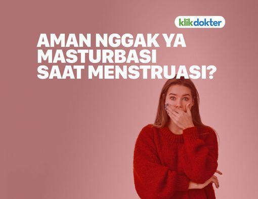 Masturbasi Saat Haid, Aman atau Tidak?