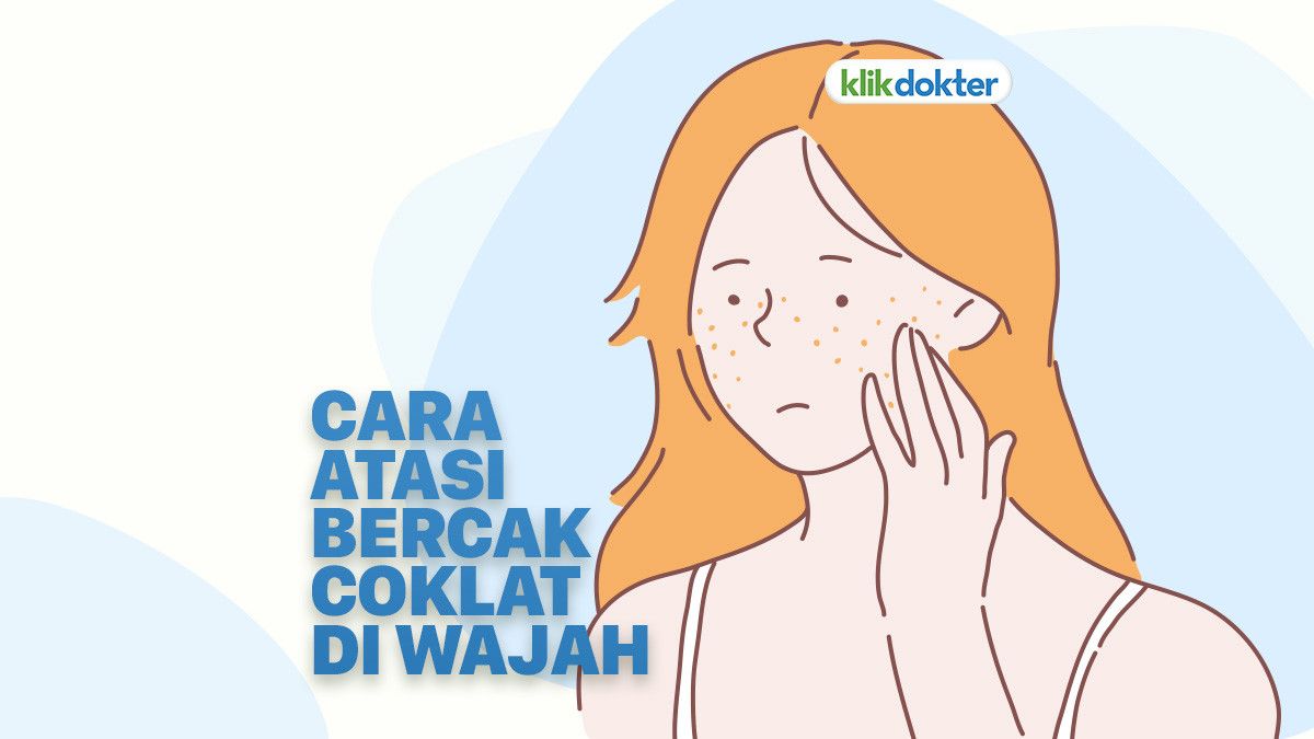 Hilangkan Bercak Cokelat di Wajah dengan Cara Ini