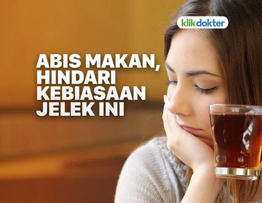 Kegiatan yang Sebaiknya Tidak Dilakukan Setelah Makan