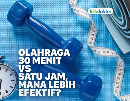 Benarkah Olahraga 30 Menit Lebih Efektif Ketimbang Satu Jam?