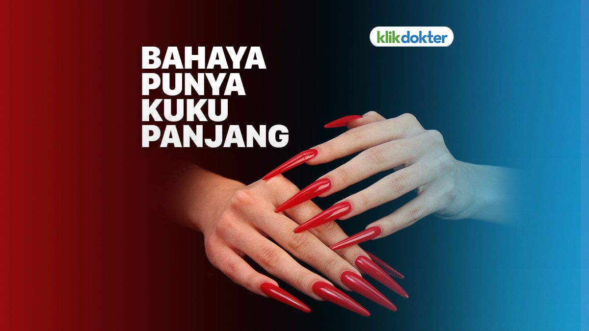 Suka Memelihara Kuku Sampai Panjang? Ini Bahayanya!