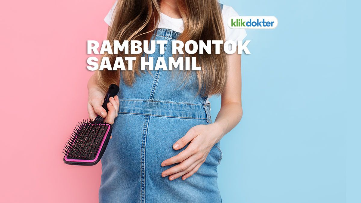 Rambut Rontok Saat Hamil, Apa Sebabnya?