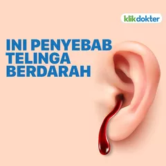 Telinga Berdarah, Penyebab dan Cara Mengobatinya
