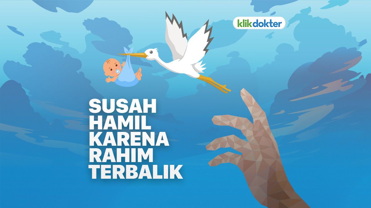 ‌Rahim Terbalik Sebabkan Sulit Hamil, Benarkah?