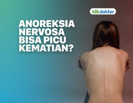Anoreksia Nervosa Miliki Risiko Kematian yang Tinggi, Benarkah?