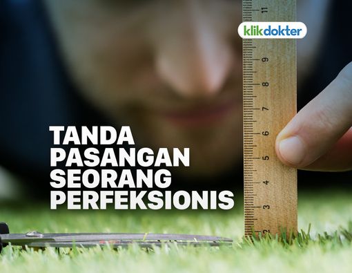 Tanda-Tanda Pasangan Anda Seorang Perfeksionis