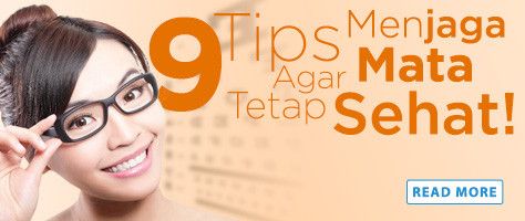9 Tips Menjaga Mata Agar Tetap Sehat!