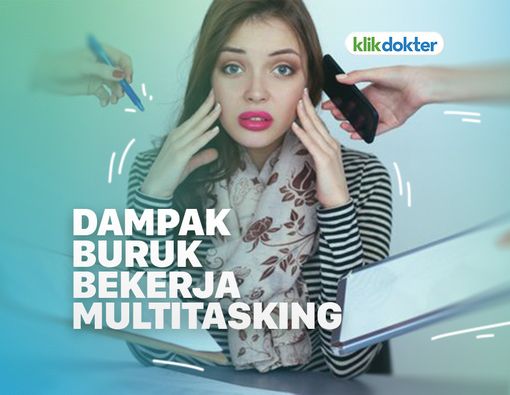 Suka Bekerja Multitasking? Jangan Dibiasakan, Ini Dampak Buruknya