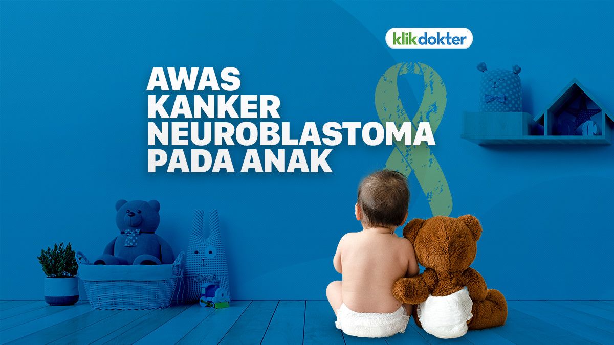 Kenali Penyebab Neuroblastoma pada Anak