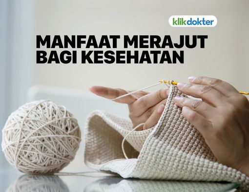Lebih dari Sekadar Hobi, Merajut Juga Bermanfaat untuk Kesehatan