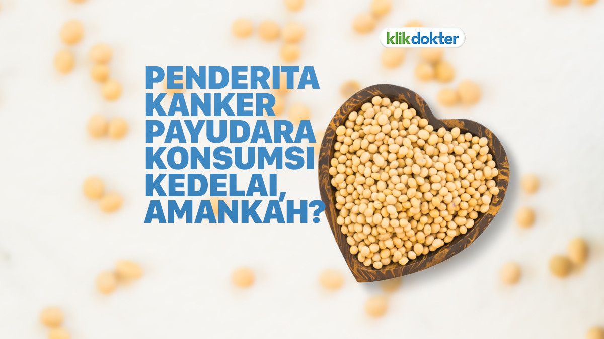 Amankah Konsumsi Kedelai bagi Penderita Kanker Payudara?