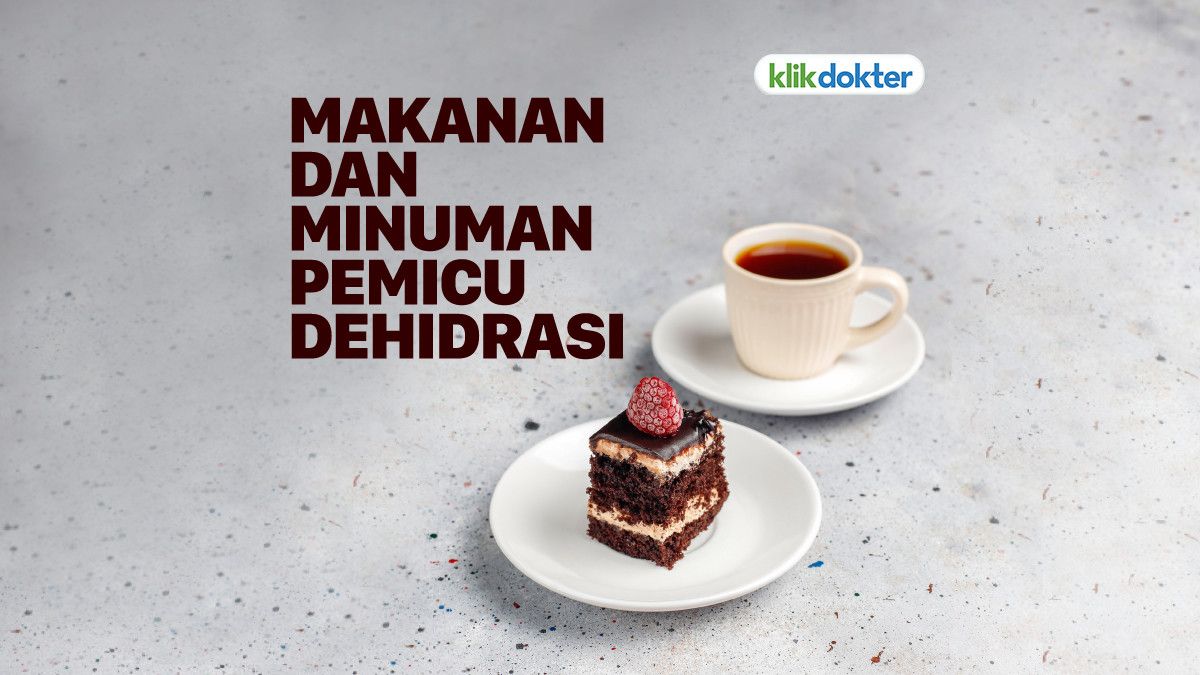 Hati-Hati, Makanan dan Minuman Ini Bisa Memicu Dehidrasi