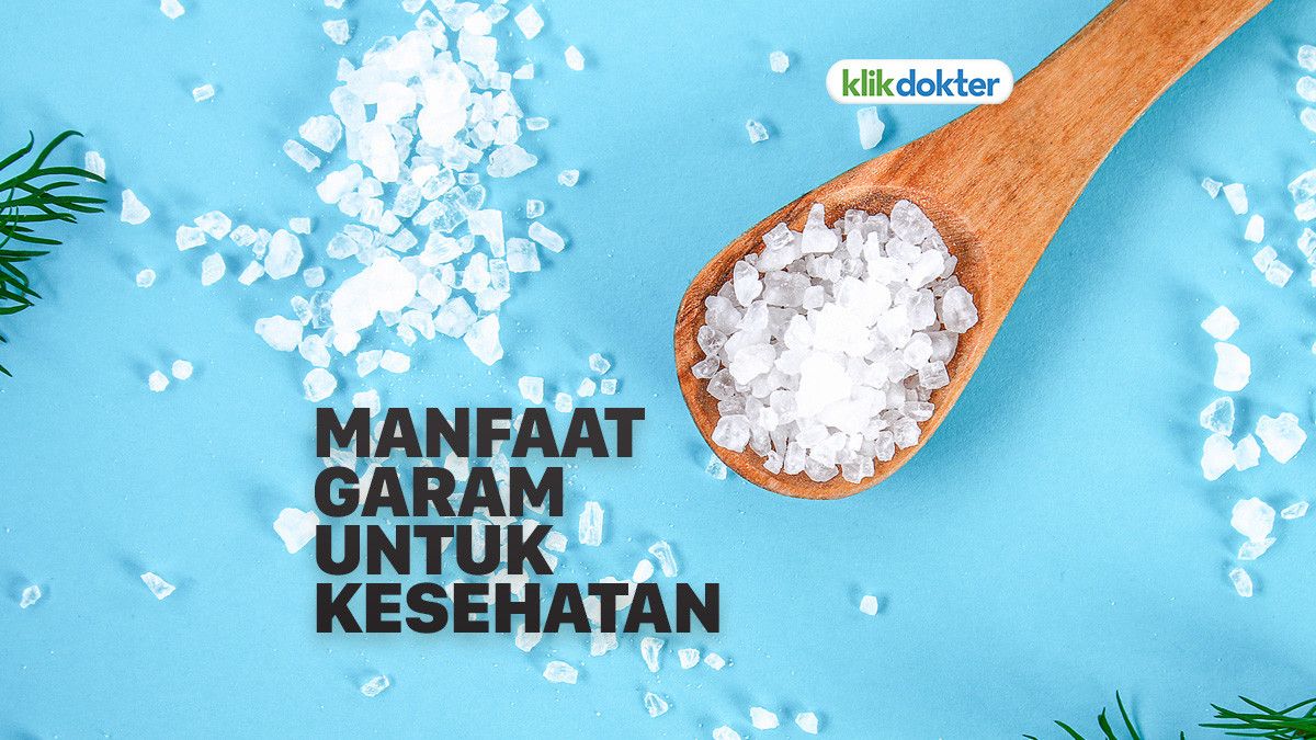 9 Manfaat Garam untuk Kesehatan, Apa Saja?